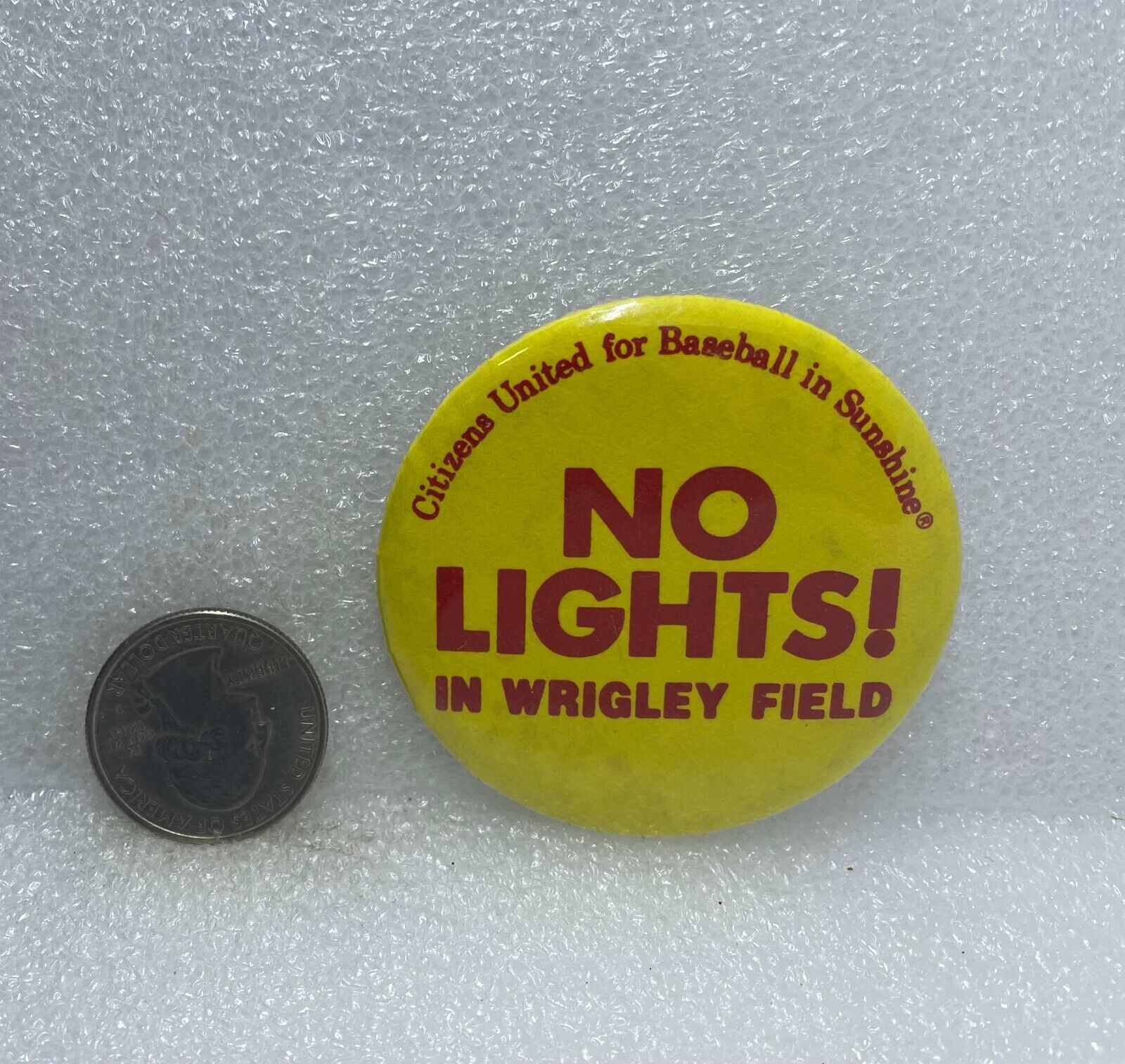 Citizens United For Baseball In Sunshine - No Lights In Wrigley Field Pin
