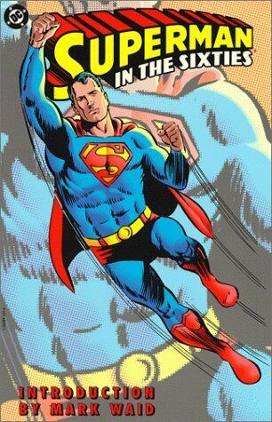 SUPERMAN IN THE SIXTIES By Jerry Siegel & Joe Shuster **BRAND NEW**