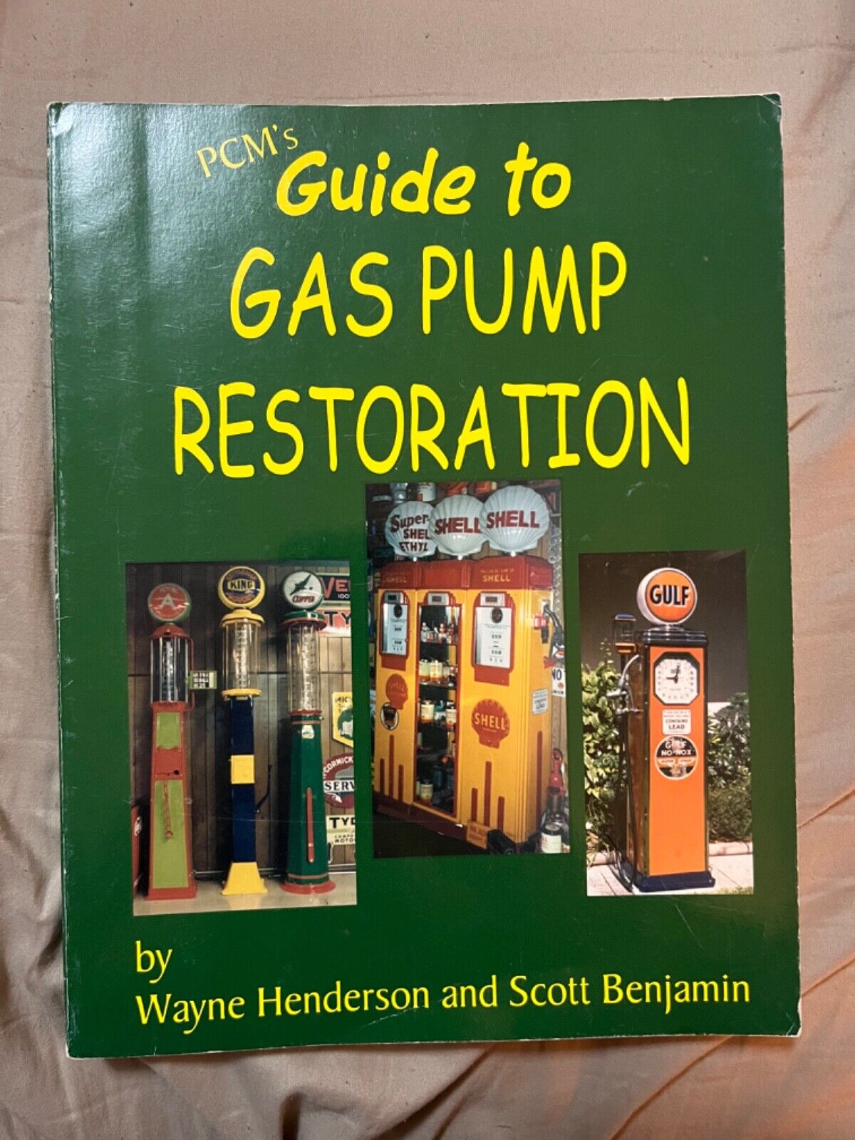 PCM\'s Guide to GAS PUMP Restoration by Henderson&Benjamin 289pgs Soft Cover.