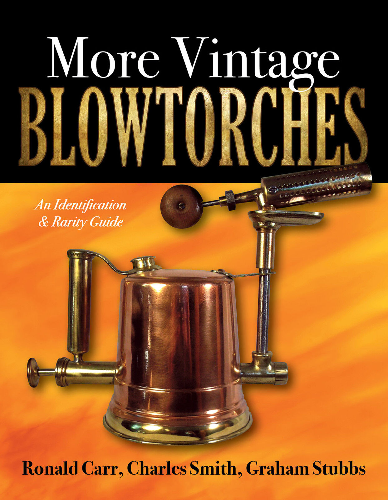 NEW Blow Torch Reference Book MORE VINTAGE BLOWTORCHES, 334 pgs, + Rarity Guide