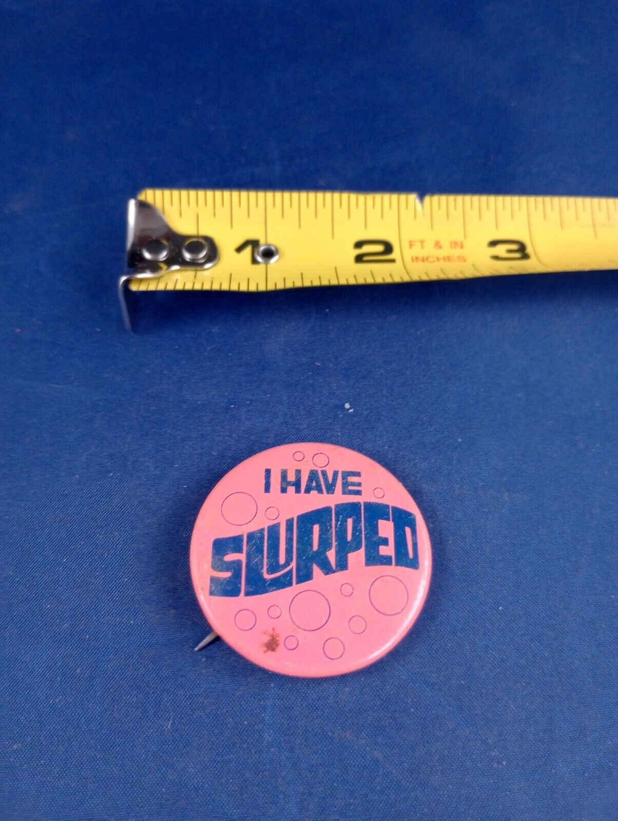 Vtg 1960\'s I HAVE SLURPED Hippie Retro Pin Button Pinback *110-Q