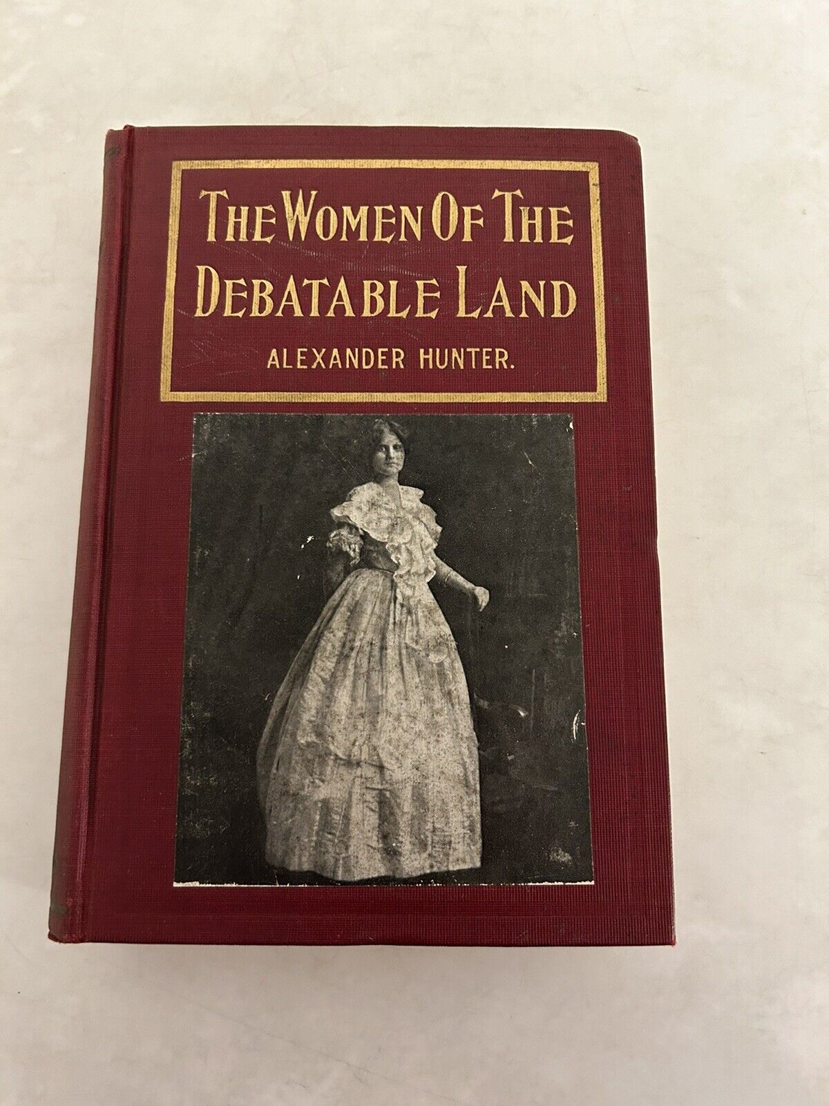 The Women Of The Debatable Land by Alexander Hunter, 1912