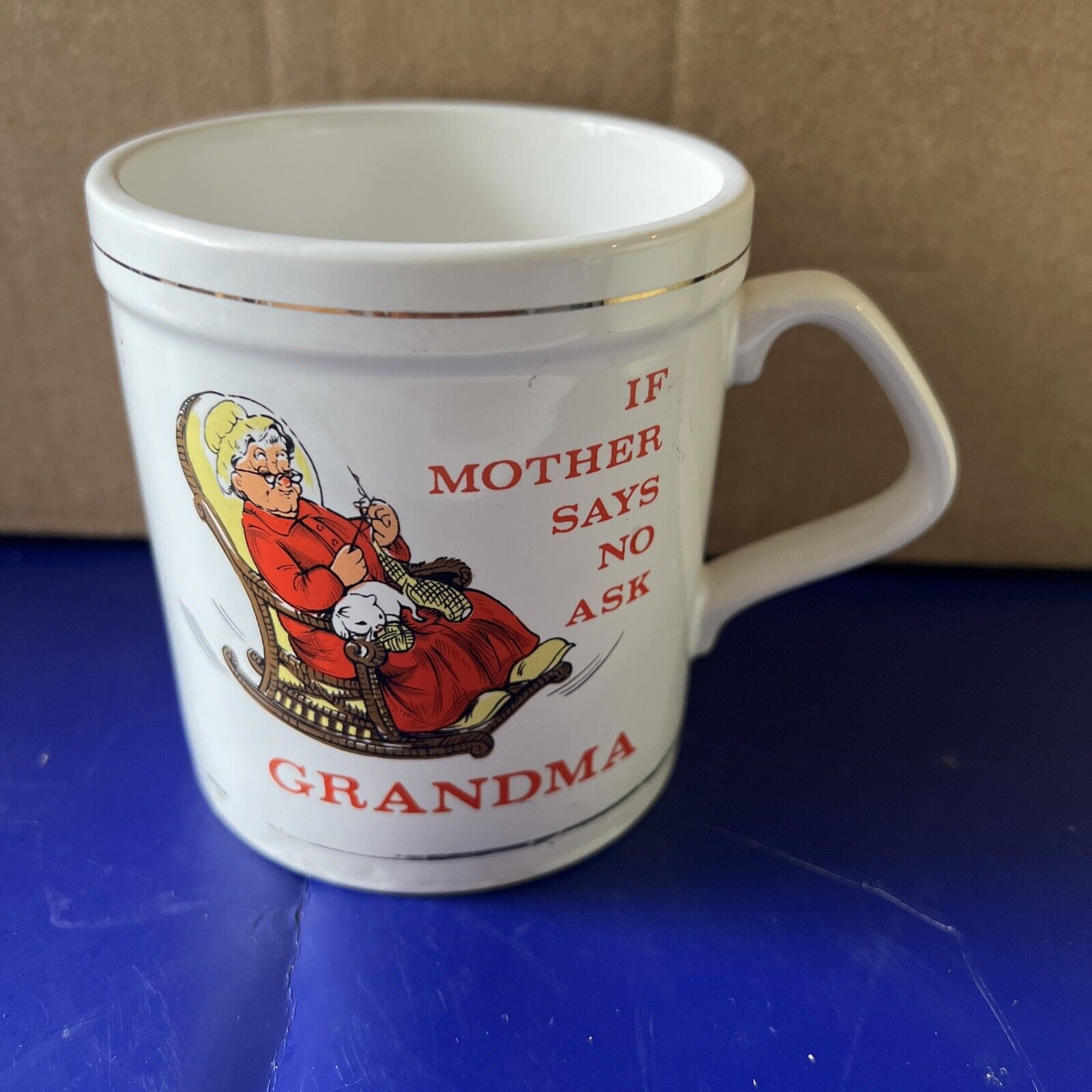 Vintage Coffee Cup/Mug/“If Mother Says No Ask Grandma”-Made In Japan