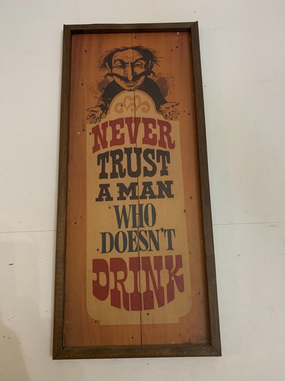 Vintage 1972 John T. Nosler Never Trust A Man Who Doesn\'t Drink Bar Sign