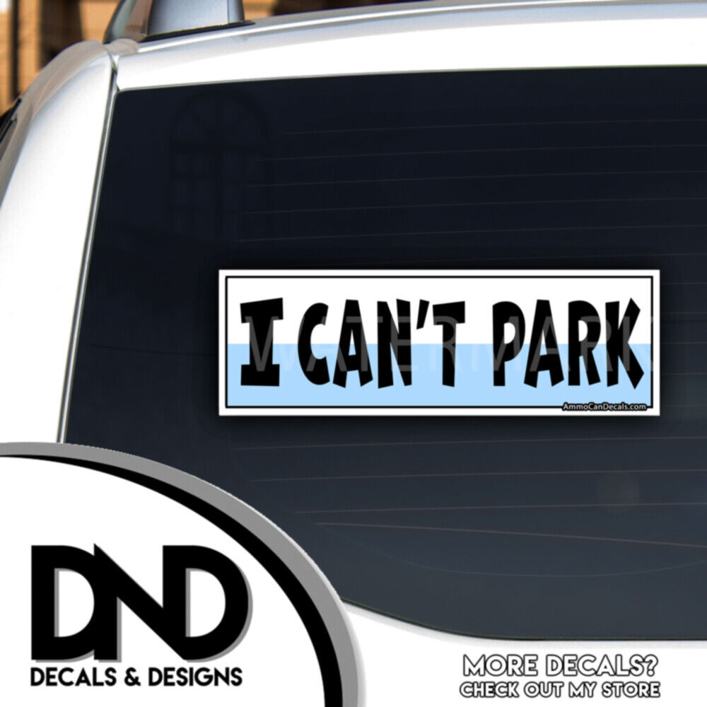 I Can't PARK MULTI PACK Funny Decals - Hilarious Stickers Prank Bumper Stickers