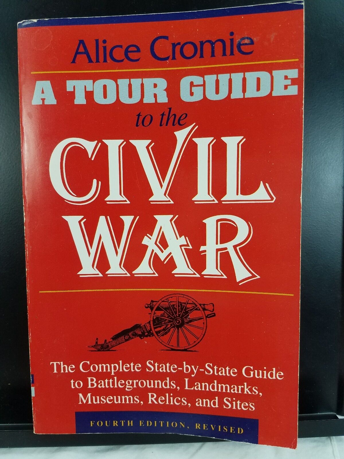 CIVIL WAR Complete State by State Tour Guide  Alice Cromie 326 pages 