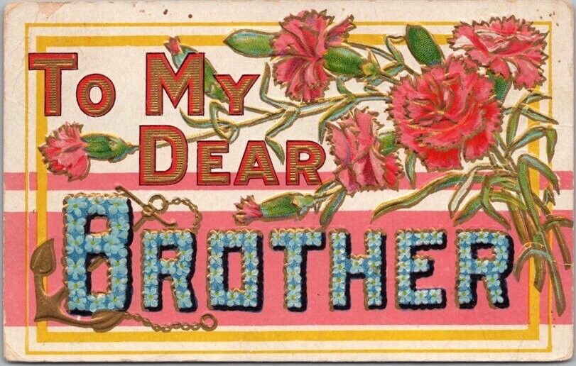 Vintage Large Letter Embossed Greetings Postcard TO MY DEAR BROTHER 1910 Cancel