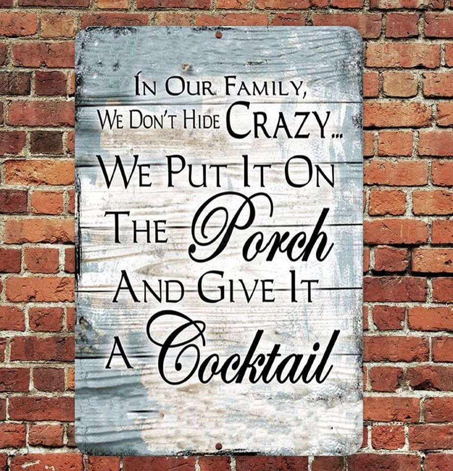 In Our Family We Don't Hide Crazy We Put It On The Porch Aluminum Metal Sign