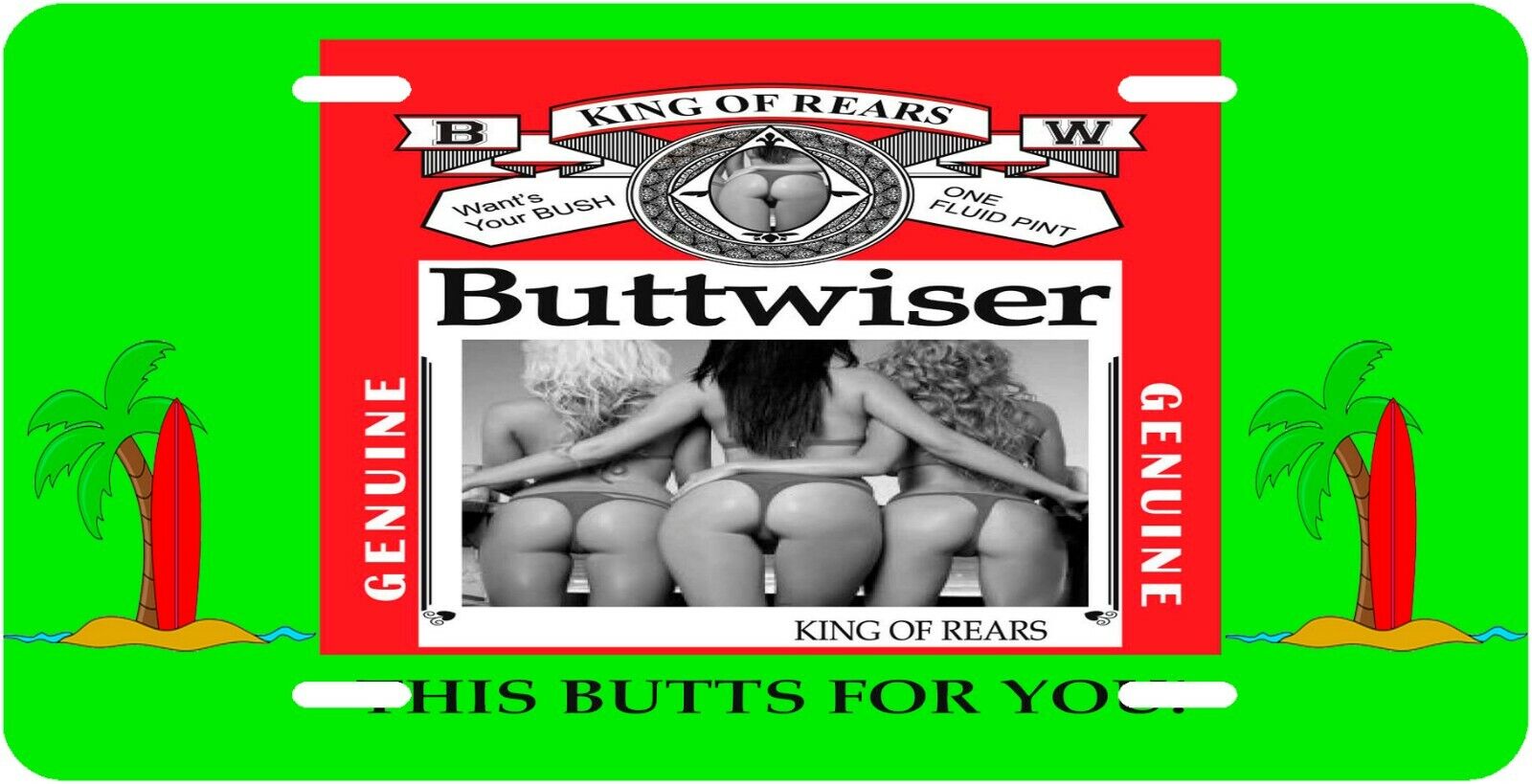 buttwiser bud beer Novelty Vanity High Grade License Plate Frame USA Made (Nice)