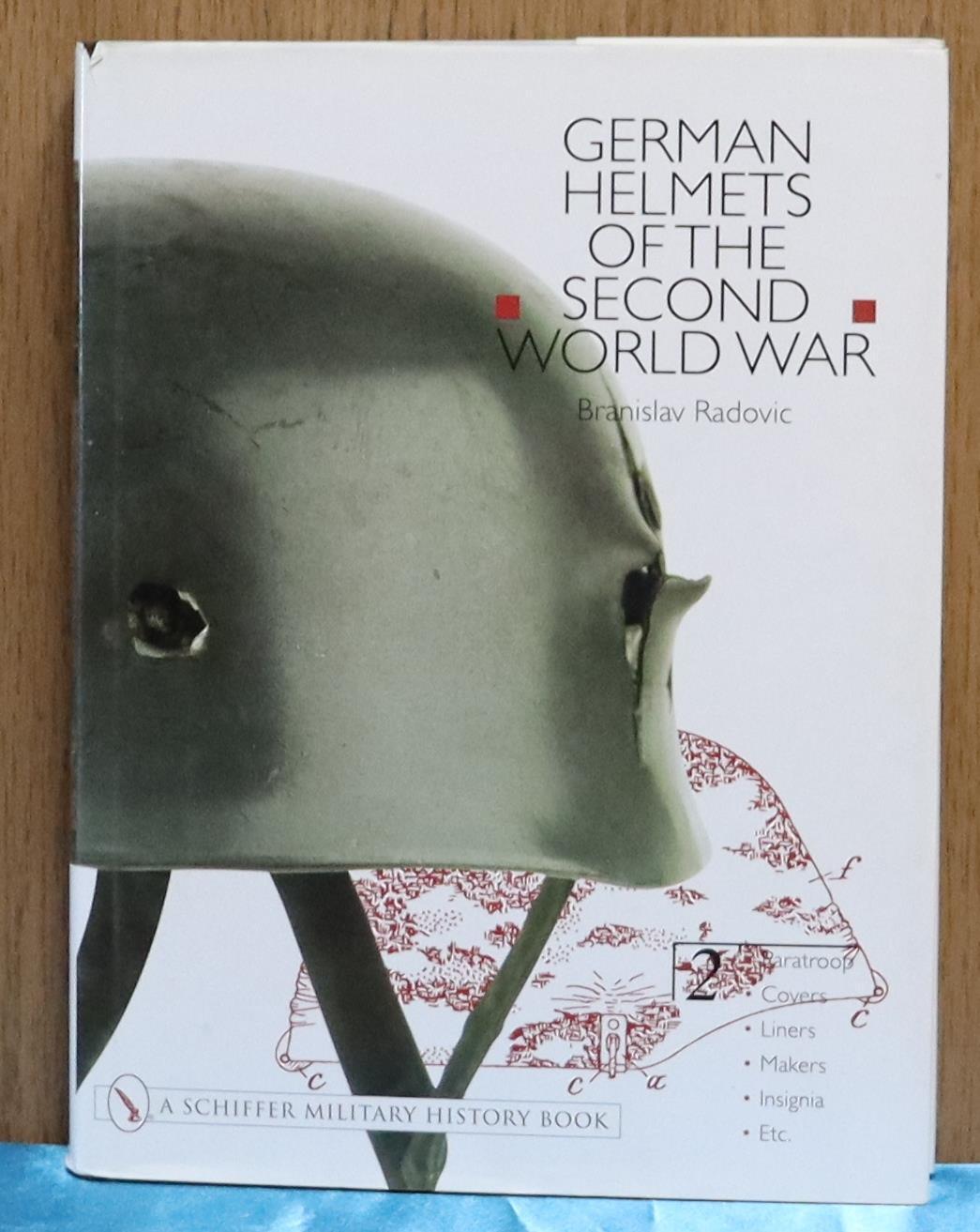 GERMAN HELMETS OF THE SECOND WORLD WAR BY RADOVIC NEW HC 1st ED SCHIFFER PUB