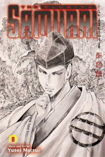 Yusei Matsui The Elusive Samurai, Vol. 8 (Paperback) Elusive Samurai