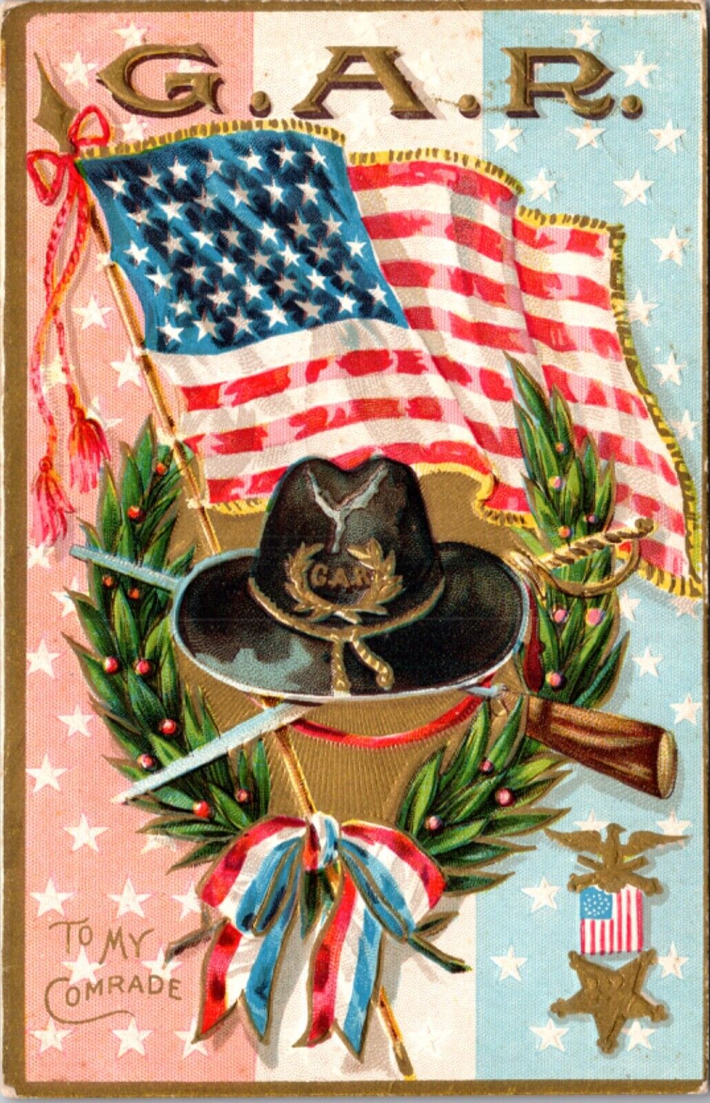Postcard G.A.R. To My Comrade American Flag Sword, Hat, Rifle Patriotic