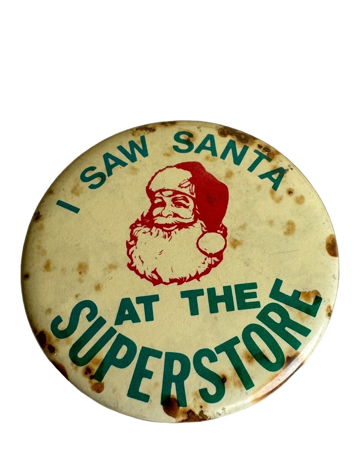 C 1930s Rare Celluloid Santa Claus  Pinback button I SAW SANTA AT THE SUPERSTORE