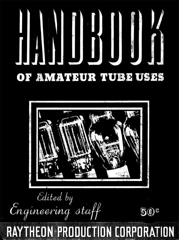 RAYTHEON HANDBOOK FOR AMATEUR TUBE USES - 1938.PDF