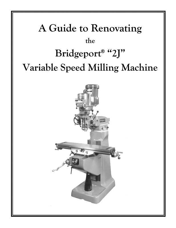 Rebuild Manual For Bridgeport 2J Variable Speed Mill