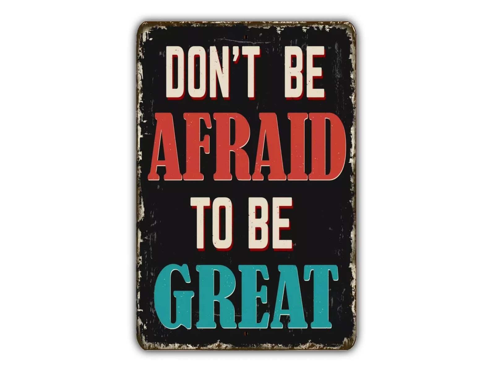 Don't Be Afraid To B Great Vintage Style Metal Sign Retro Rustic Patio Home Déco