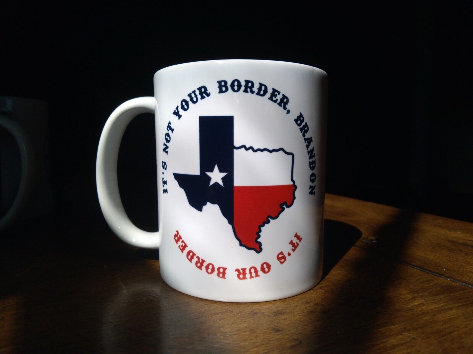 It\'s Not Your Border, Brandon, Texas, Border Crisis, coffee mug, sublimation 