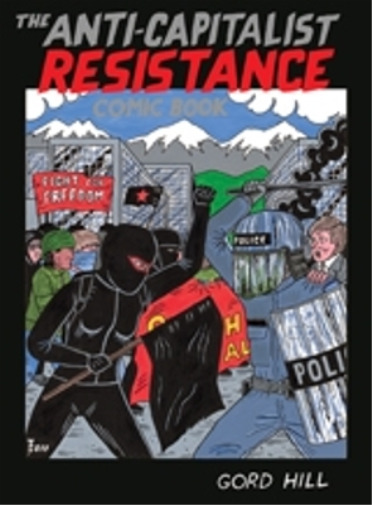 Gord Hill The Anti-capitalist Resistance Comic Book (Paperback)