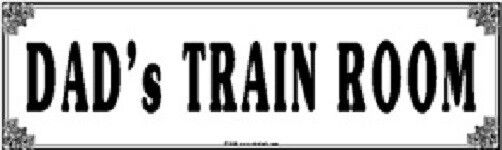 RAILROAD SIGN - DAD’S TRAIN ROOM - Gift for Train Fans