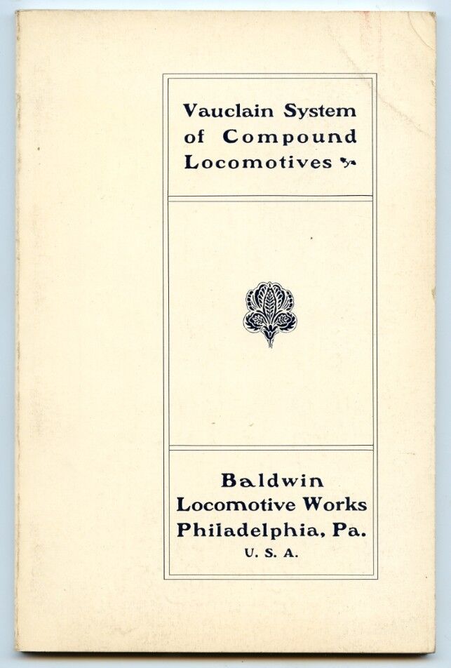Baldwin Locomotive Works - Vauclain System of Compound Locomotives Reprint