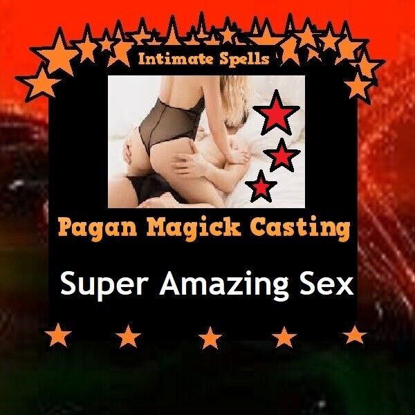 Super Amazing Sex Intensity - Pagan Magick - Triple Cast - 3X - Special Offer