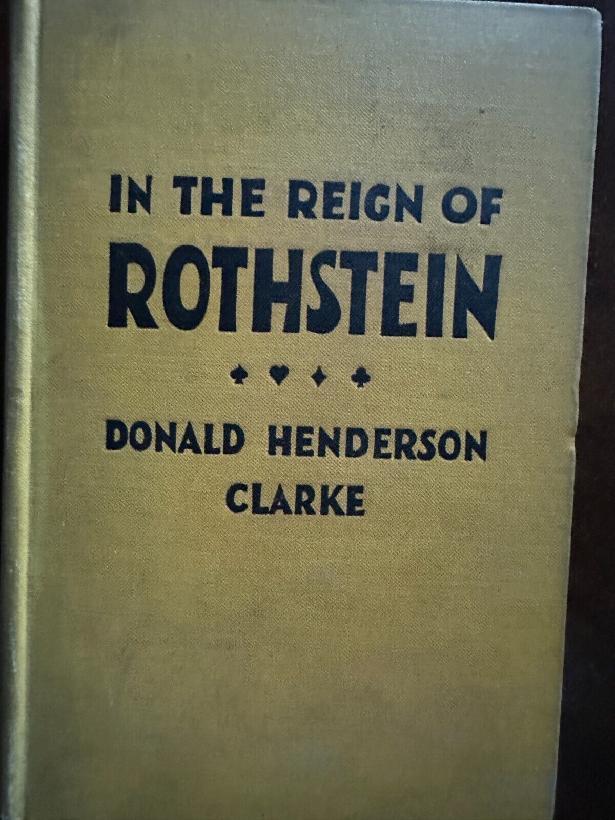 In the Reign of Rothstein by Donald Henderson Clarke 1929