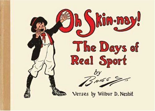 OH SKIN-NAY: THE DAYS OF REAL SPORT By Wilbur D. Nesbit - Hardcover **Mint**