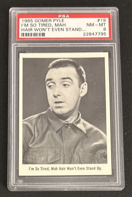 1965 Fleer Gomer Pyle I’m So Tired, Mah Hair Won’t Even Stand Up. Card #19 PSA 8
