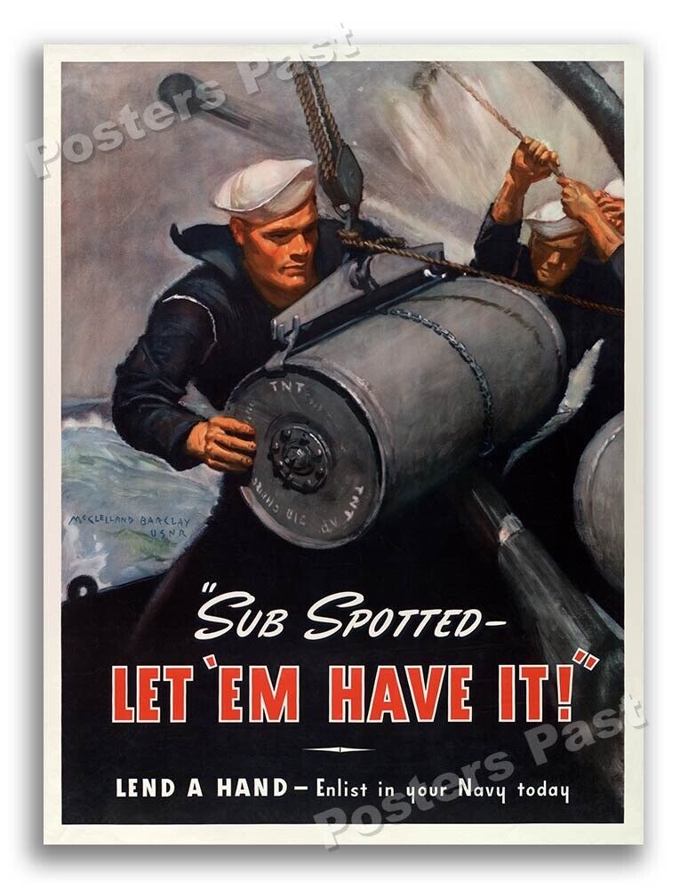 1940s Sub Spotted - Let ‘Em Have It WWII Historic War Navy Poster - 18x24
