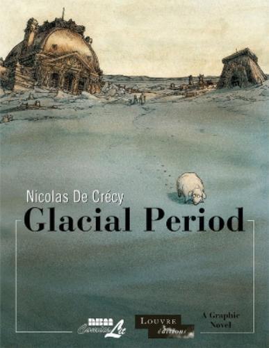 Nicolas De Crecy Glacial Period (Hardback)