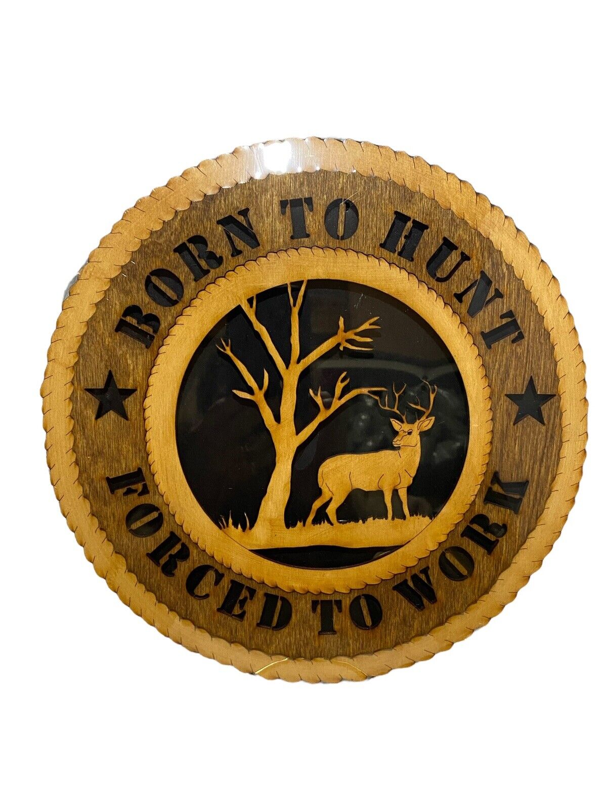 Born To Hunt Forced To Work Wooden Wall Plaque