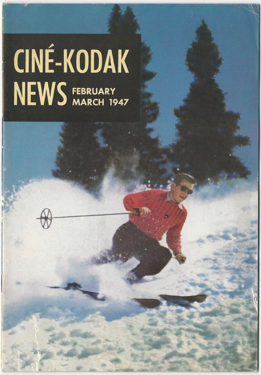 Cine-Kodak News - February March 1947 Kodak’s Amateur Film Photography Magazine