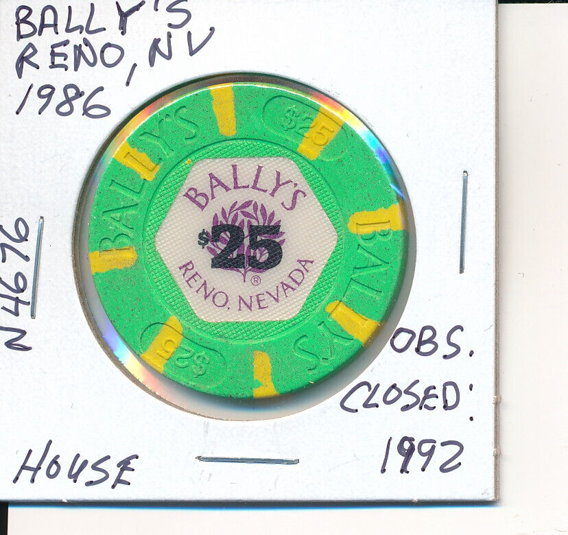 $25 CASINO CHIP -BALLY'S RENO NV 1986 HOUSE #N4676 OBS CLOSED 1992 L@@K