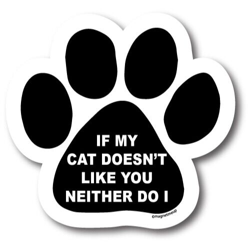 If My Cat Doesn\'t Like You Neither Do I Pawprint Car Magnet - 5\