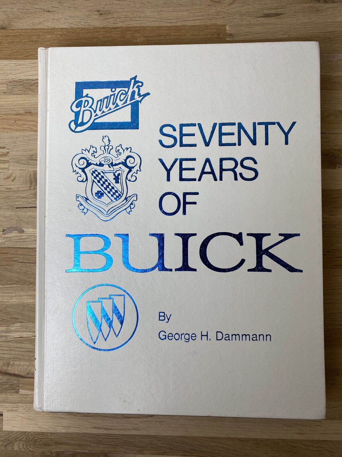 SEVENTY YEARS OF BUICK REVISED EDITION BY GEORGE H. DAMMANN Classic Cars