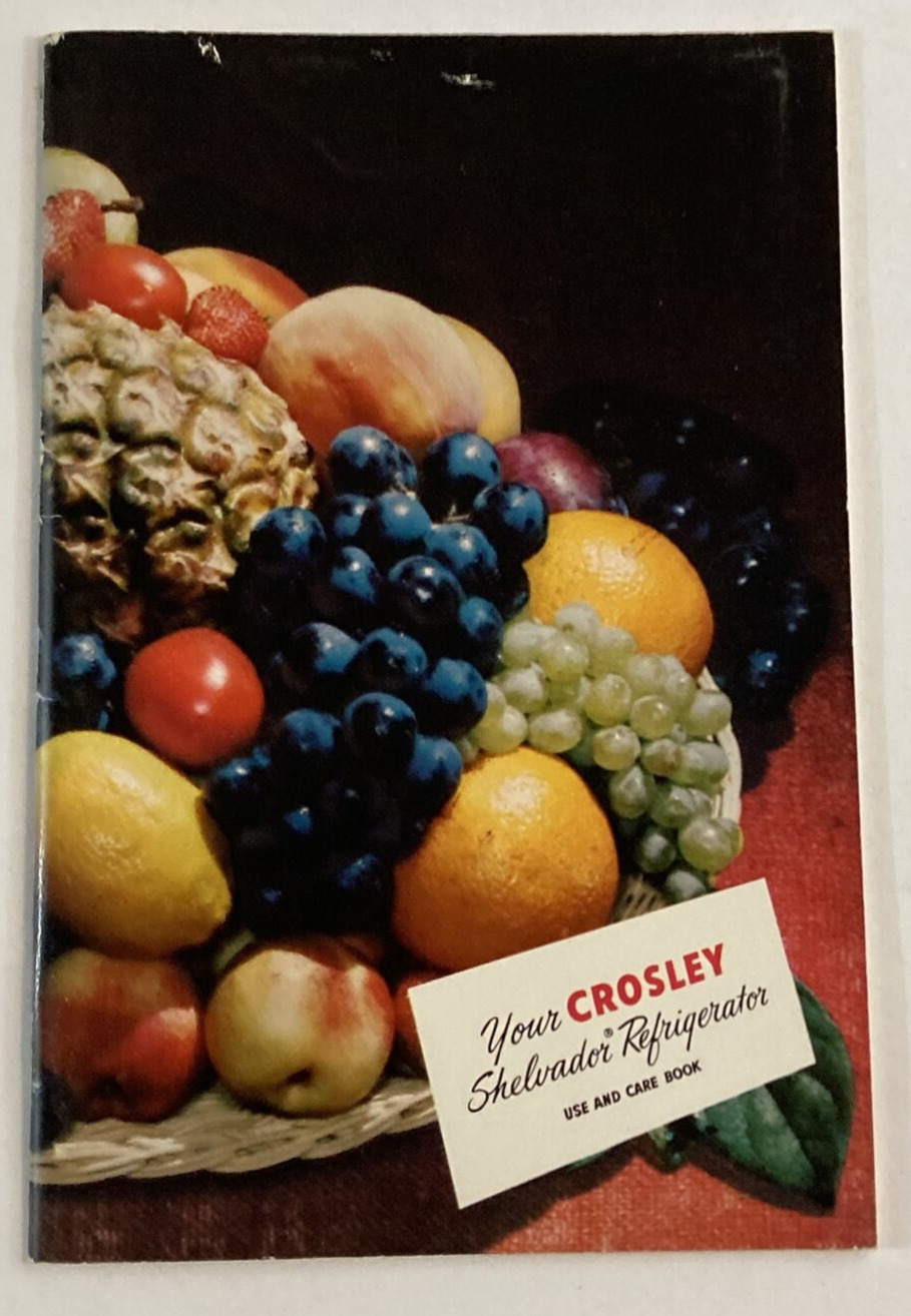 c1955 Crosley Shelvador Refrigerator Use & Care Book Mid Century w/Recipes