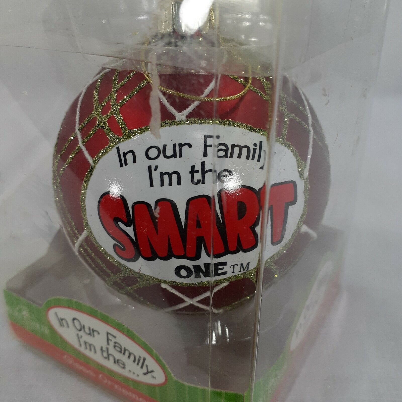 In Our Family I\'m The Smart One  Kurt S Adler Christmas Ornament In Box