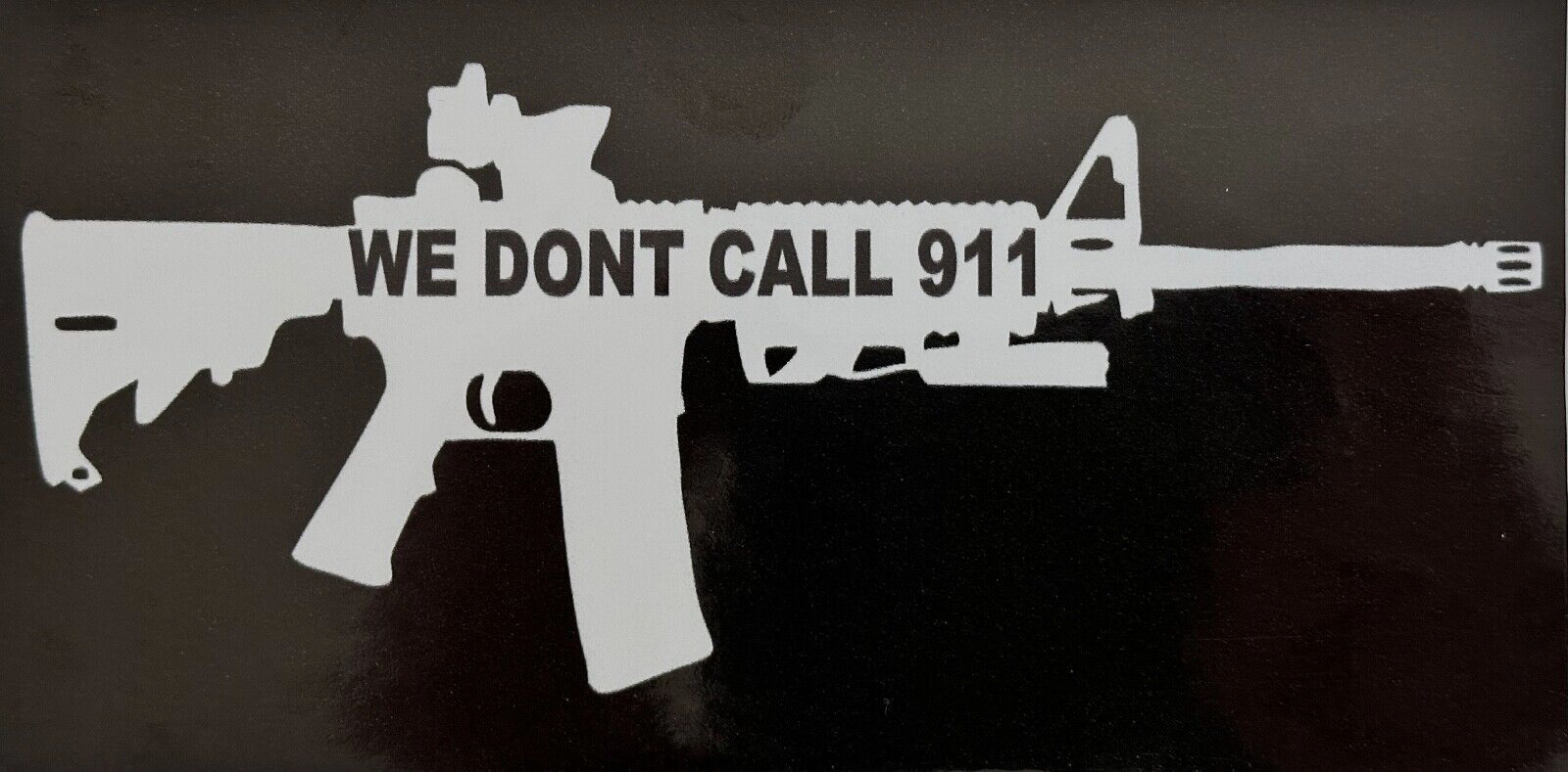 We Don't Call 911...2nd Amendment... Truck AR  Decals Sticker  (4 Pack) #204