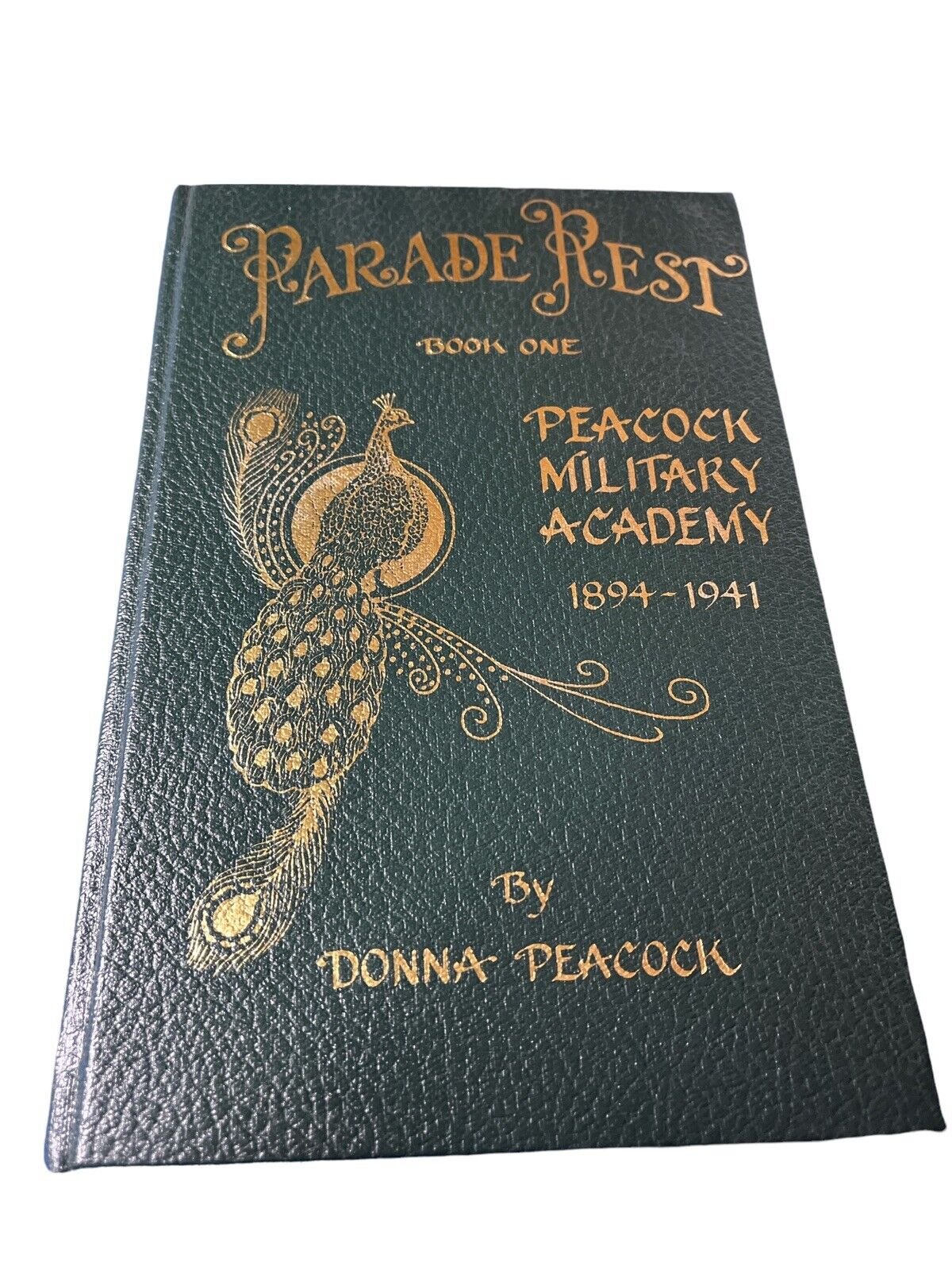 Peacock Military Academy Parade Rest Bk 1 1894-1941 San Antonio SIGNED by Author