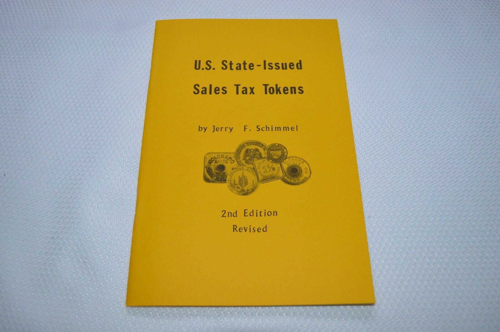 U.S. STATE-ISSUED SALES TAX TOKENS ~ JERRY F. SCHIMMEL ~ 2ND ED. REVISED ~ 1980