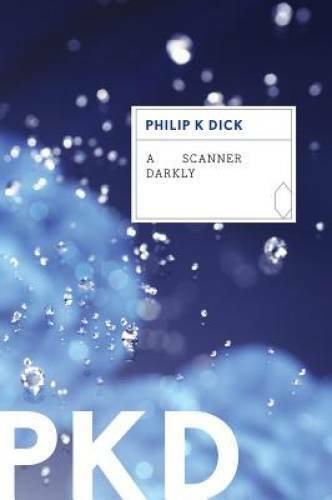 A Scanner Darkly - Paperback By Dick, Philip K. - GOOD