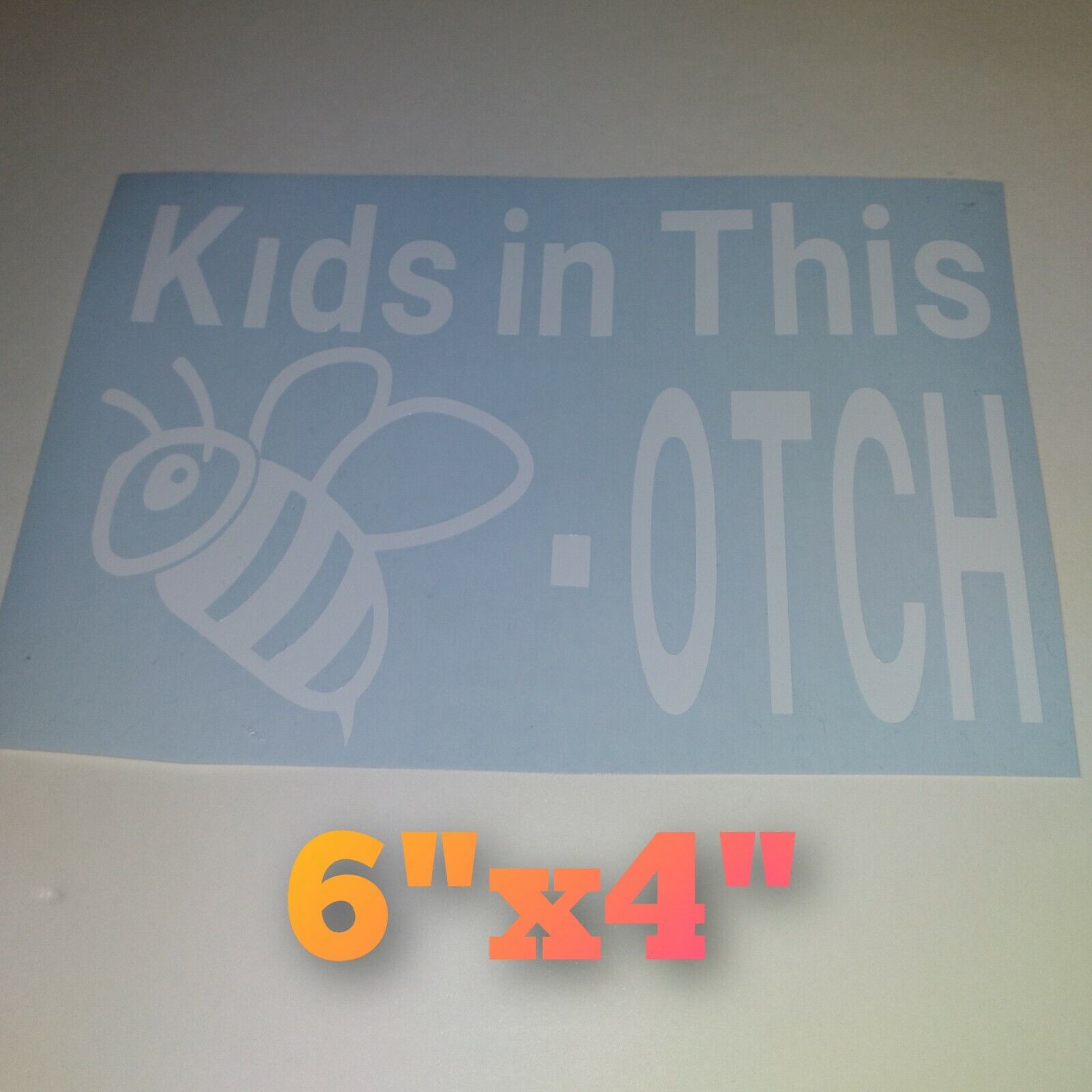 Kids in This BEE-OTCH car Window Vinyl Decal Gloss White 6\