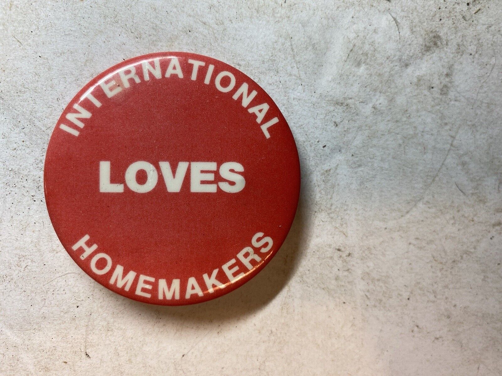 Vintage Loves International Homemakers Novelty Pinback Pin Button