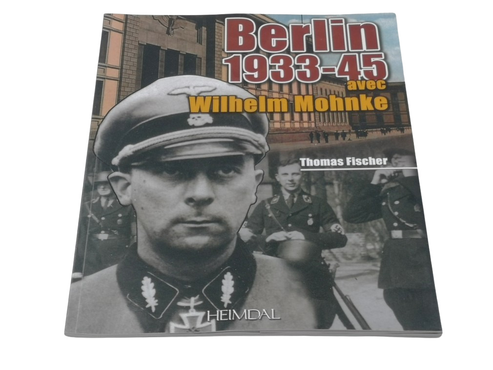 Berlin 1933-1945 with Wilhelm Mohnke - Heimdal 