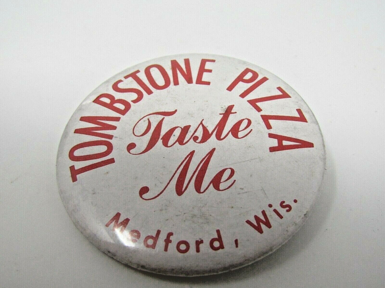 Tombstone Pizza Medford Wisconsin Pin Button Taste Me