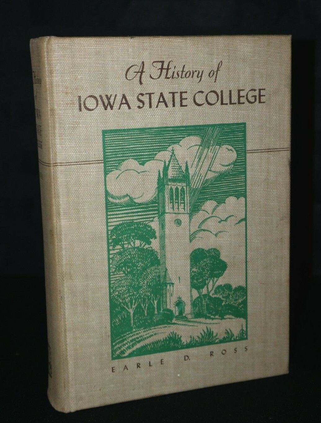 A History Of Iowa State College by Earle D. Ross~Hb, 1942, 1st Ed.