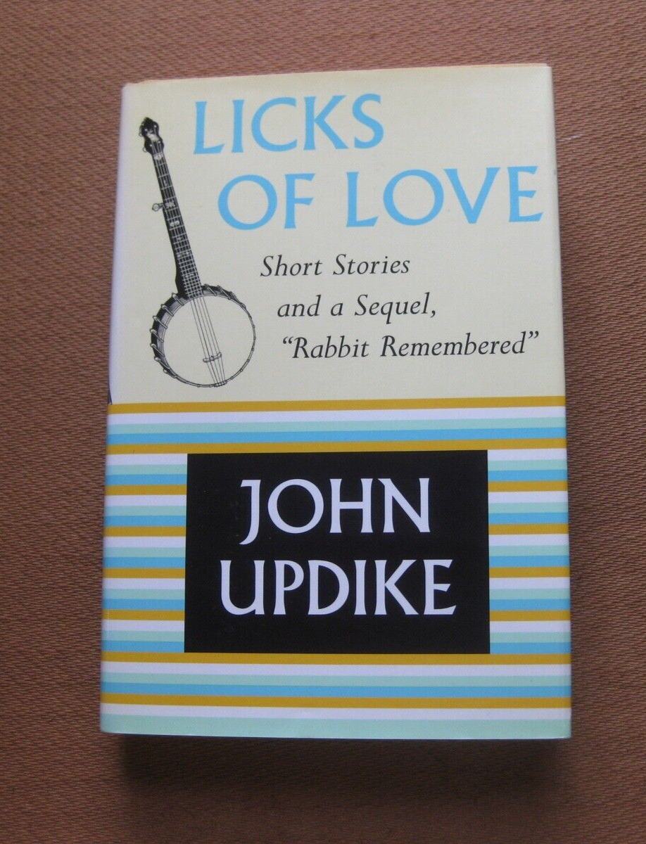 SIGNED  - LICKS OF LOVE stories by John Updike - 1st/1st 2000 HCDJ stories