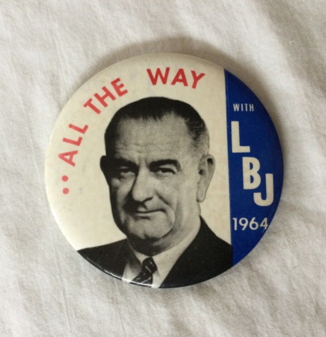 Vintage 1964 ALL THE WAY WITH LBJ Lyndon Johnson Democratic Presidential Button
