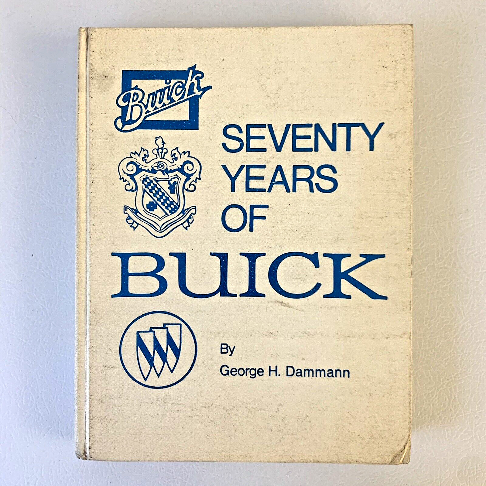 Seventy 70 Years of Buick By George H. Dammann - 1973 Hardcover Book - 352 Pages