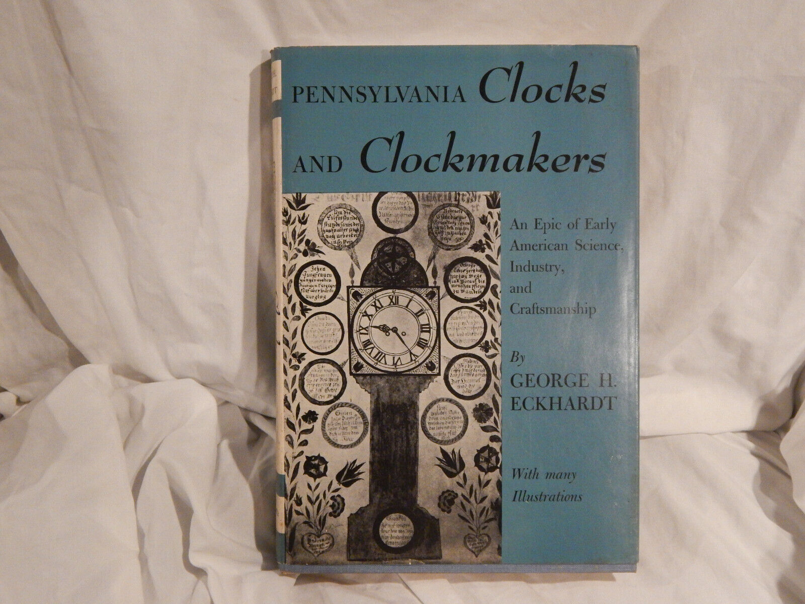 Pennsylvania Clocks and Clockmakers; by George H Eckhardt